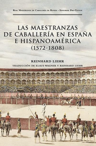 Portada de LAS MAESTRANZAS DE CABALLERÍA EN ESPAÑA E HISPANOAMÉRICA (1572-1808)