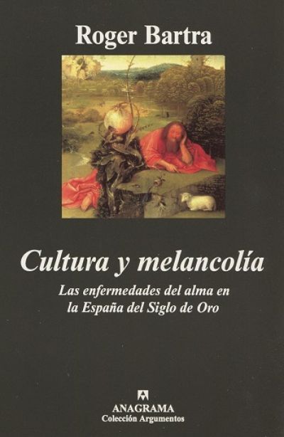Portada de CULTURA Y MELANCOLÍA. Las enfermedades del alma en la España del Siglo de Oro