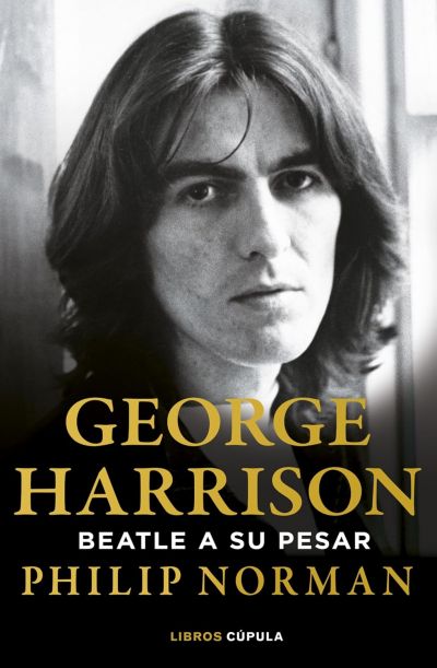 Portada de GEORGE HARRISON BEATLE A SU PESAR