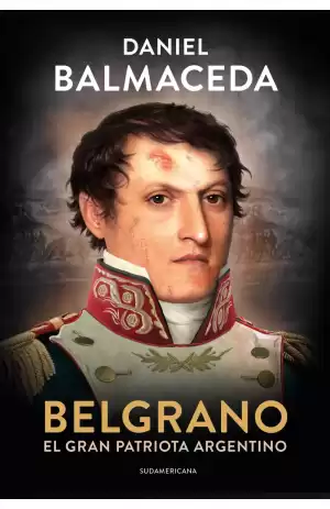 Portada de BELGRANO: EL GRAN PATRIOTA ARGENTINO