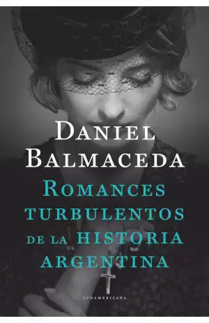 Portada de ROMANCES TURBULENTOS DE LA HISTORIA ARGENTINA