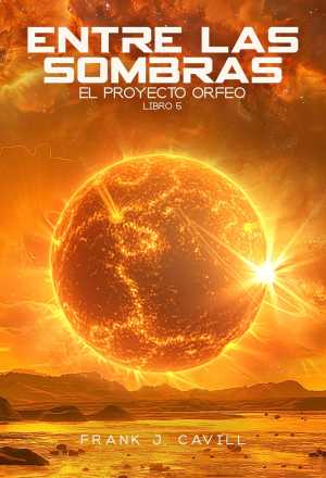 Portada de ENTRE LAS SOMBRAS. El proyecto Orfeo. Libro 5