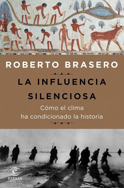 LA INFLUENCIA SILENCIOSA. Cómo el clima ha condicionado la historia