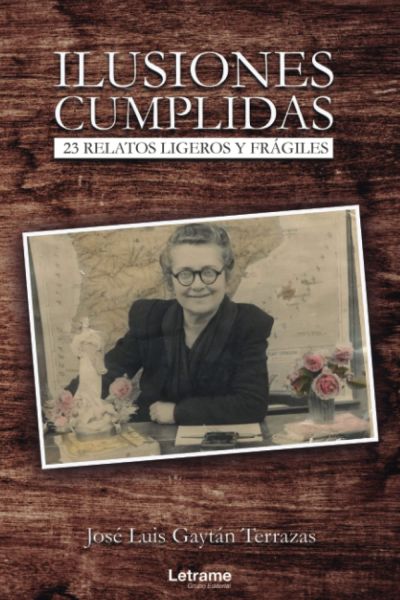 Portada de ILUSIONES CUMPLIDAS. 23 relatos ligeros y frágiles