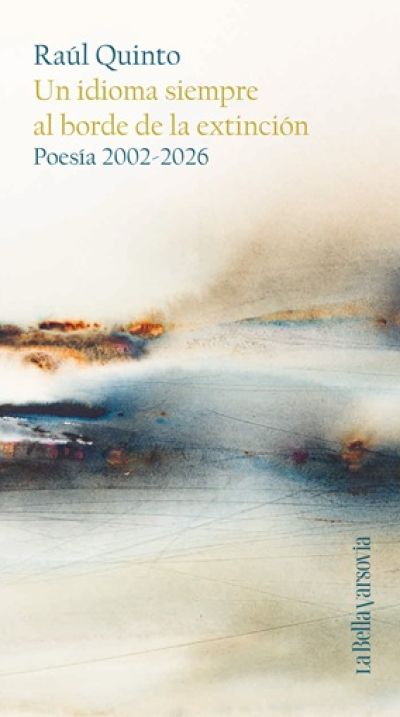 Portada de UN IDIOMA SIEMPRE AL BORDE DE LA EXTINCIÓN. Poesía 2002-2026