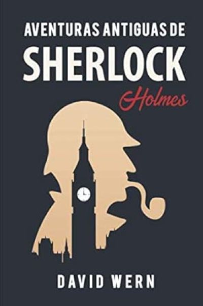 AVENTURAS ANTIGUAS DE SHERLOCK HOLMES