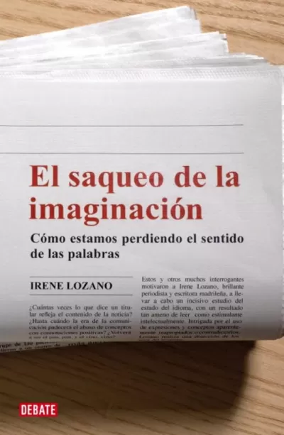 Portada de EL SAQUEO DE LA IMAGINACIÓN. Cómo estamos perdiendo el sentido de las palabras
