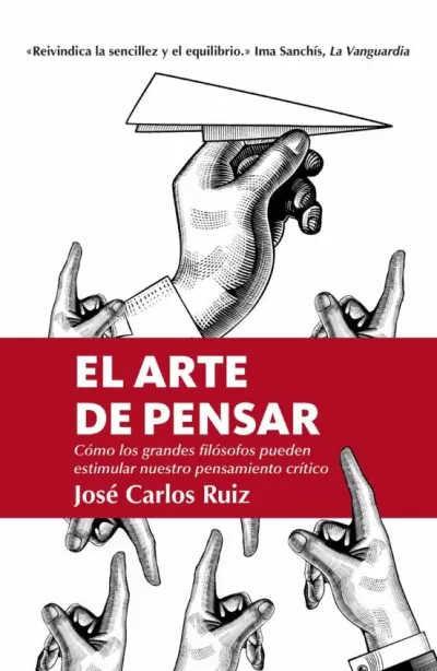 Portada de EL ARTE DE PENSAR. Cómo los grande filósofos pueden entender nuestro pensamiento crítico
