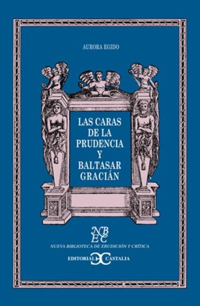 LAS CARAS DE LA PRUDENCIA Y BALTASAR GRACIÁN