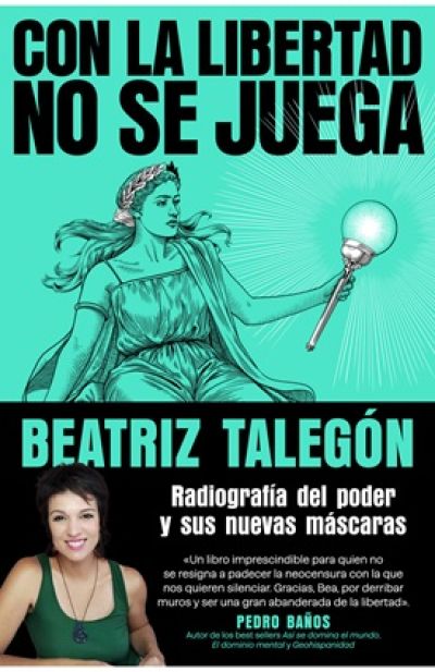 Portada de CON LA LIBERTAD NO SE JUEGA. Radiografía del poder y sus nuevas máscaras