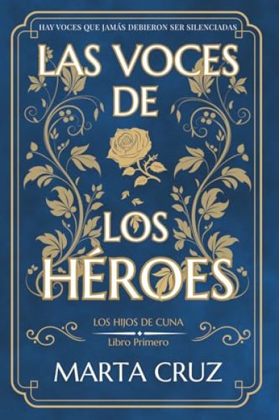 Portada de LAS VOCES DE LOS HEROES. Los hijos de Cuna: Libro primero