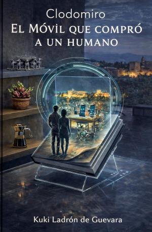 CLODOMIRO EL MÓVIL QUE COMPRÓ A UN HUMANO
