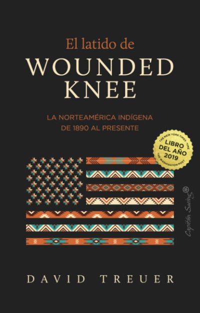 Portada de EL LATIDO DE WOUNDED KNEE. La Norteamérica indígena de 1890 al presente