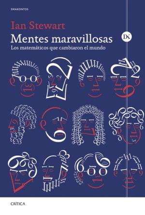 MENTES MARAVILLOSAS: LOS MATEMÁTICOS QUE CAMBIARON EL MUNDO