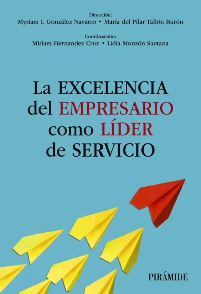 Portada de LA EXCELENCIA DEL EMPRESARIO COMO LÍDER DEL SERVICIO