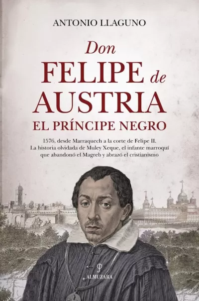 Portada de DON FELIPE DE AUSTRIA. EL PRÍNCIPE NEGRO