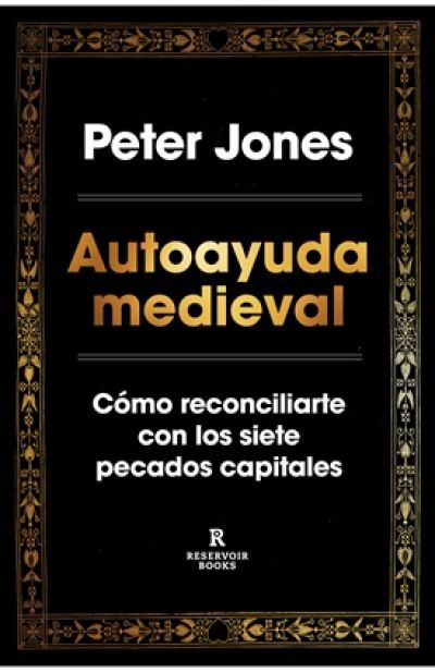 Portada de AUTOAYUDA MEDIEVAL. Cómo reconciliarte con los siete pecados capitales