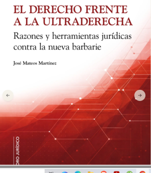 EL DERECHO FRENTE A LA ULTRADERECHA. Razones y herramientas jurídicas contra la nueva barbarie