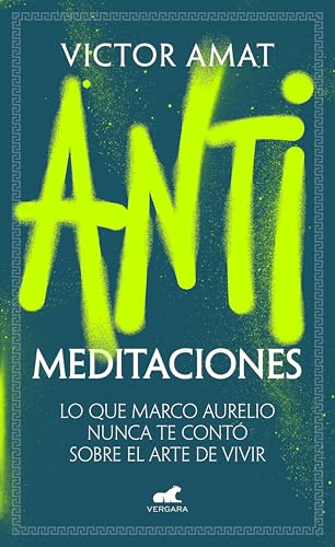 Portada de ANTIMEDITACIONES. Lo que Marco Aurelio nunca te contó sobre el arte de vivir