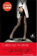Portada de GOSSIP GIRL: Tú sabes que me adoras