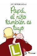 Portada de PAPÁ, EL NIÑO TAMBIÉN ES TUYO