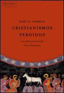 Portada de CRISTIANISMOS PERDIDOS: Los credos proscritos del Nuevo Testamento