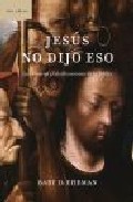 Portada de JESÚS NO DIJO ESO. Quién cambió la Biblia y por qué