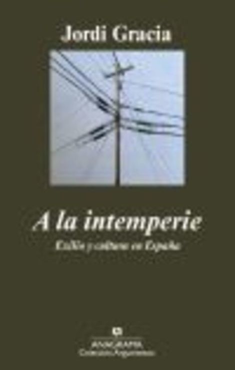 Portada de A LA INTEMPERIE. Exilio y cultura en España