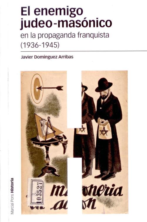 Portada de EL ENEMIGO JUDEO-MASÓNICO EN LA PROPAGANDA FRANQUISTA (1936-1945)