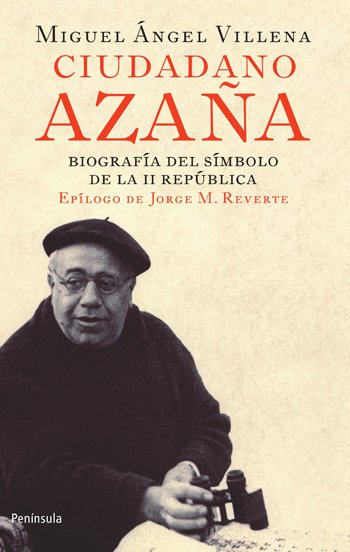 CIUDADANO AZAÑA. Biografía del símbolo de la II República