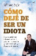 Portada de CÓMO DEJÉ DE SER UN IDIOTA