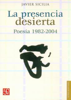 Portada de LA PRESENCIA DESIERTA. Poesía 1982-2004