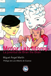 Portada de MOTOR LAB MONQI. La juventud de Brian the Brain