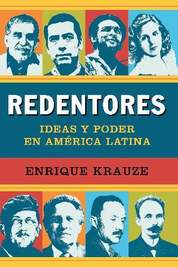 REDENTORES. Ideas y poder en América Latina