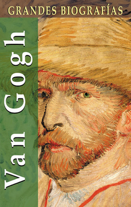 Portada de GRANDES BIOGRAFÍAS: Van Gogh