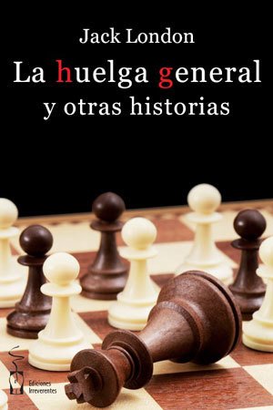 Portada de LA HUELGA GENERAL Y OTRAS HISTORIAS