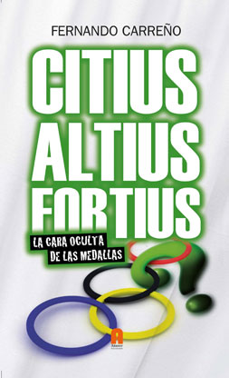 Portada de CITIUS, ALTIUS, FORTIUS. LA CARA OCULTA DE LAS MEDALLAS