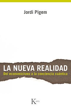 Portada de LA NUEVA REALIDAD. Del economicismo a la conciencia cuántica