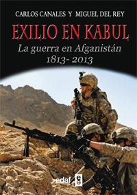 EXILIO EN KABUL. La guerra en Afganistán 1813-2013