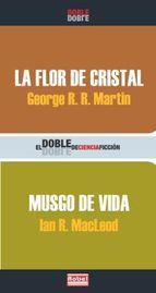 Portada de LA FLOR DE CRISTAL / MUSGO DE VIDA