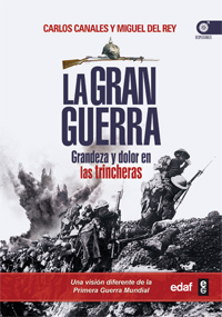 LA GRAN GUERRA. Grandeza y dolor en las trincheras