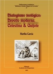Portada de DIALOGISMO TEOLÓGICO: DEVOTIO MODERNA, CELESTINA & QUIJOTE