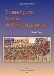 Portada de DE AMOR Y GUERRA: La poesía de Pedro de la Caltraviesa
