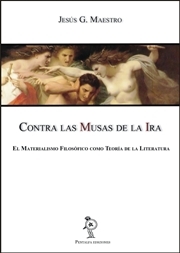 Portada de CONTRA LAS MUSAS DE LA IRA. El Materialismo Filosófico como Teoría de la Literatura