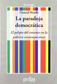Portada de LA PARADOJA DEMOCRÁTICA. El peligro del consenso en la política contemporánea