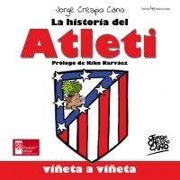 Portada de LA HISTORIA DEL ATLETI viñeta a viñeta