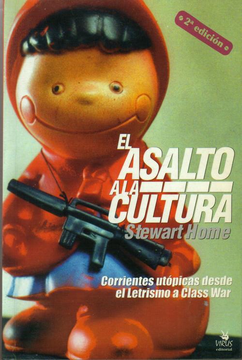 Portada de EL ASALTO A LA CULTURA: Corrientes utópicas desde el letrismo a la Class War