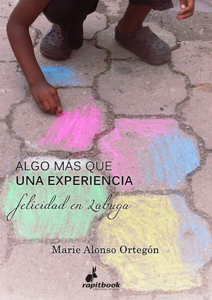 Portada de ALGO MÁS QUE UNA EXPERIENCIA. Felicidad en Labuga