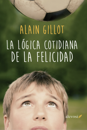 Portada de LA LÓGICA COTIDIANA DE LA FELICIDAD