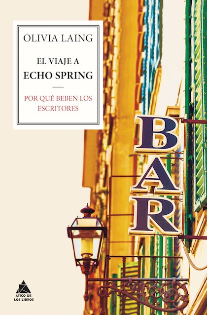 Portada de EL VIAJE A ECHO SPRING. Por qué beben los escritores